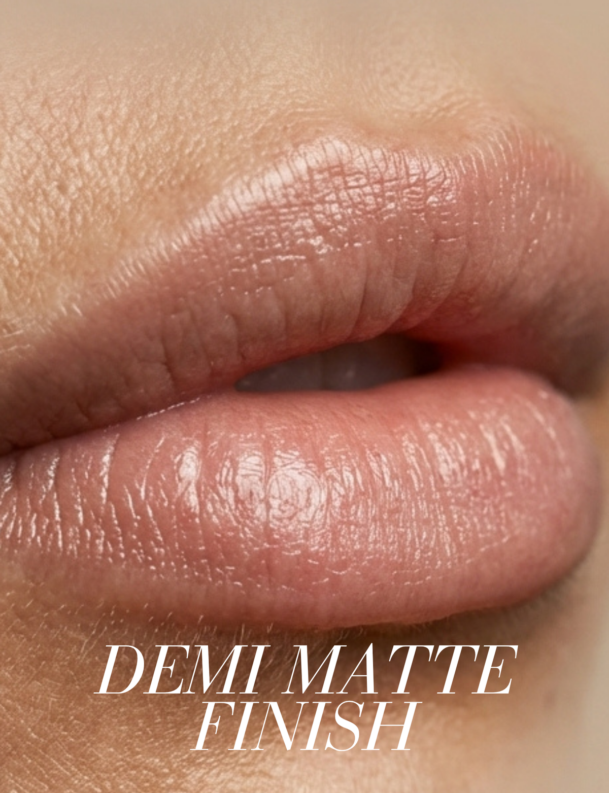 Close-up of lips wearing a semi-matte lip product, with the text 'DEMI MATTE FINISH' overlaid at the bottom.